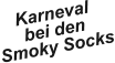 Karneval bei den Smoky Socks